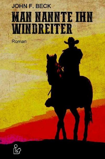 MAN NANNTE IHN WINDREITER