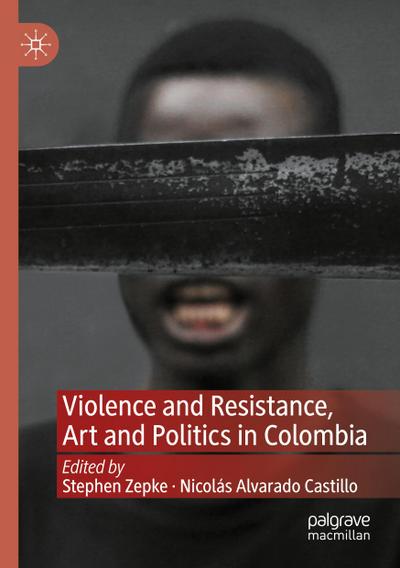 Violence and Resistance, Art and Politics in Colombia