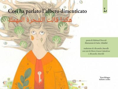 Così ha parlato l’albero dimenticato. Ediz. italiana e araba