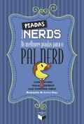 Piadas nerds - as melhores piadas para o pai nerd
