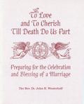 To Love And To Cherish Until Death Do Us Part
