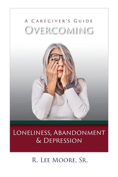 Overcoming Loneliness, Abandonment & Depression