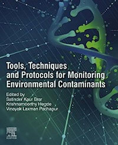 Tools, Techniques and Protocols for Monitoring Environmental Contaminants