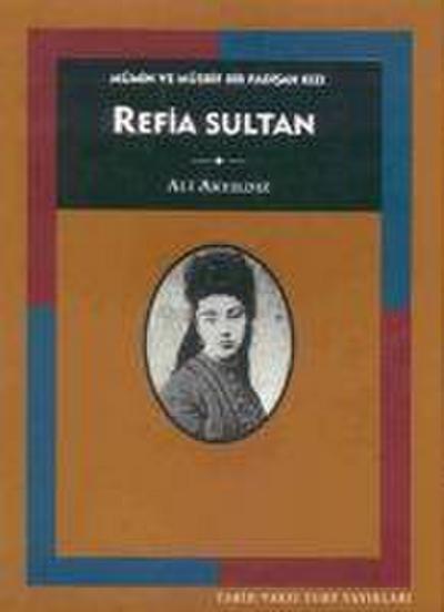 Refia Sultan Mümin ve Müsrif Bir Padisah Kizi