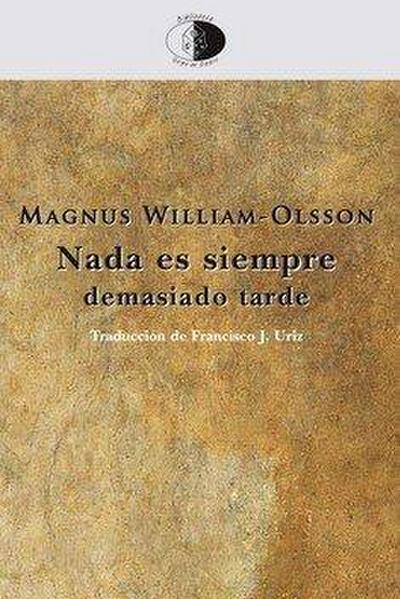 Nada es siempre demasiado tarde