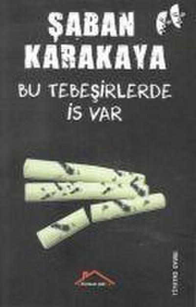 Bu Tebesirlerde Is Var