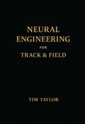 THE NEURAL ENGINEERING CODEX FOR TRACK AND FIELD