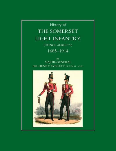 History of the Somerset Light Infantry (Prince Albert’s)