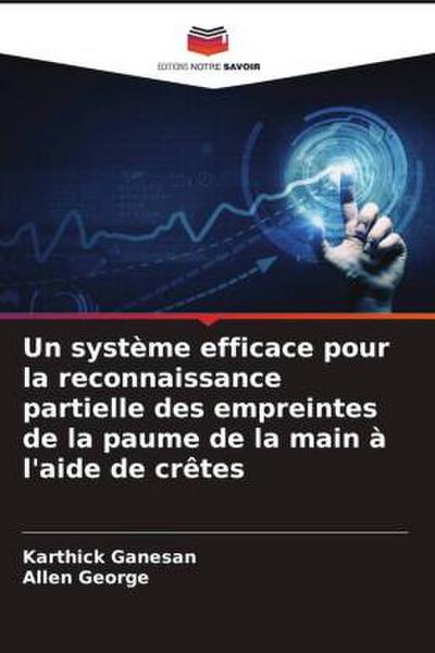 Un système efficace pour la reconnaissance partielle des empreintes de la paume de la main à l’aide de crêtes