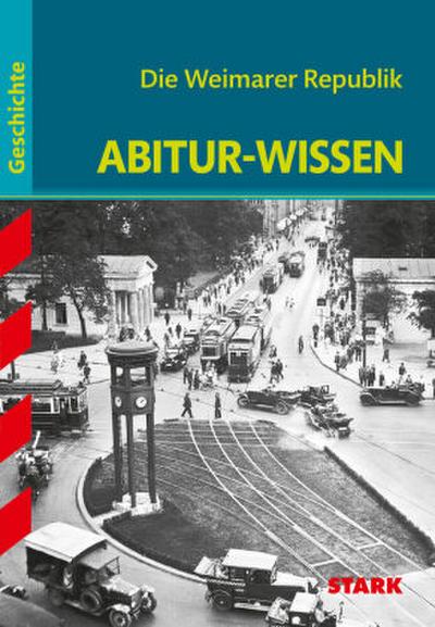 Abitur-Wissen Geschichte. Die Weimarer Republik