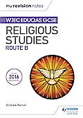 My Revision Notes WJEC Eduqas GCSE Religious Studies Route B