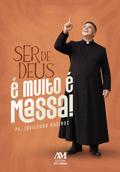 Ser de Deus é muito é massa!