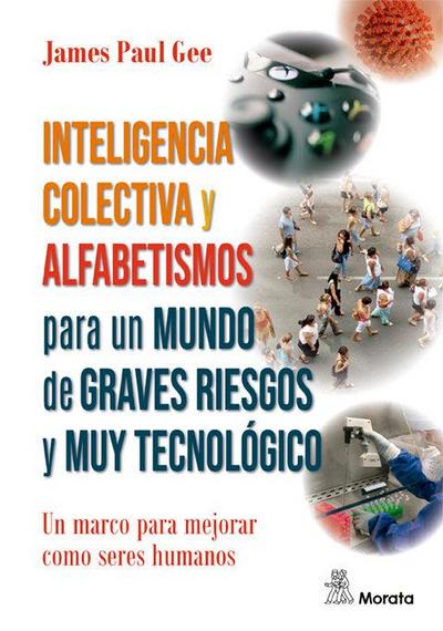 Inteligencia colectiva y alfabetismos para mundo de graves riesgos y muy tecnológico