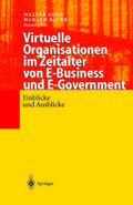 Virtuelle Organisationen im Zeitalter von E-Business und E-Government