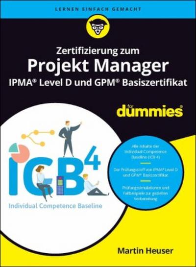 Zertifizierung zum Projekt Manager IPMA® Level D und GPM® Basiszertifikat für Dummies