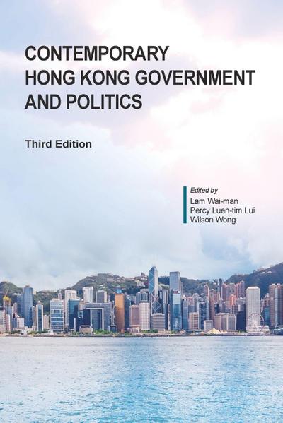 Contemporary Hong Kong Government and Politics, Third Edition