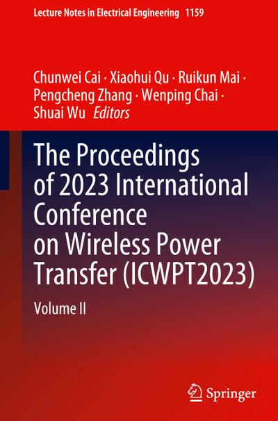 The Proceedings of 2023 International Conference on Wireless Power Transfer (ICWPT2023)