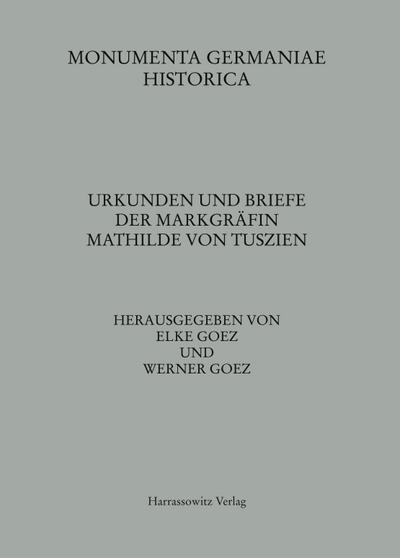 Urkunden und Briefe der Markgräfin Mathilde von Tuszien