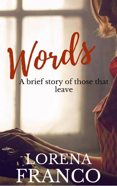 Words &quote;A Brief Story Of Those That Leave&quote;