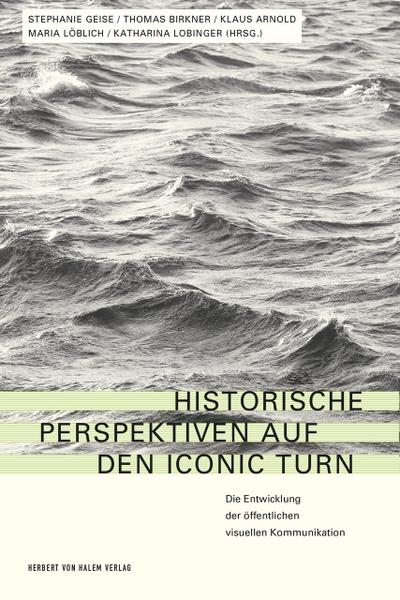 Historische Perspektiven auf den Iconic Turn
