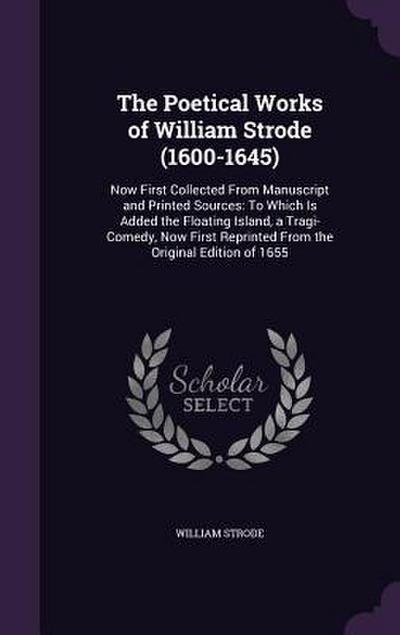 The Poetical Works of William Strode (1600-1645)