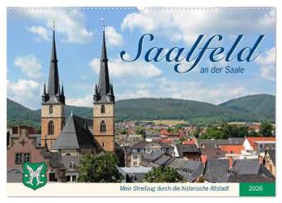 Saalfeld an der Saale - mein Streifzug durch die historische Altstadt (Wandkalender 2026 DIN A2 quer), CALVENDO Monatskalender