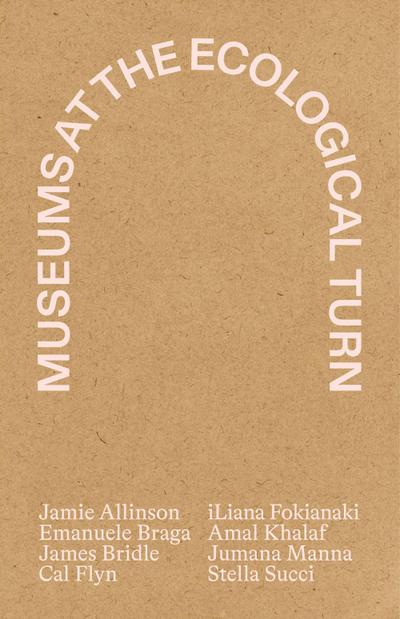 Museums at the ecological turn