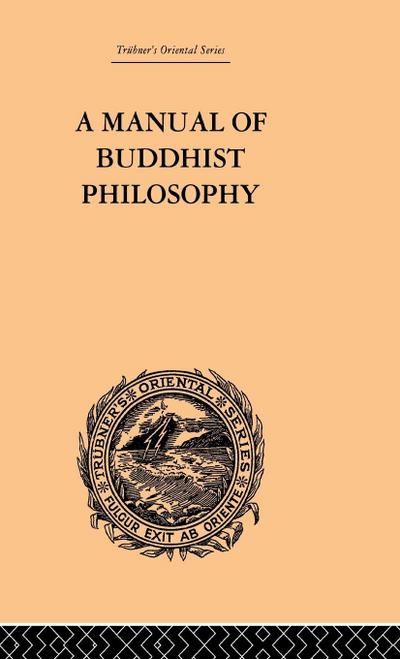 A Manual of Buddhist Philosophy