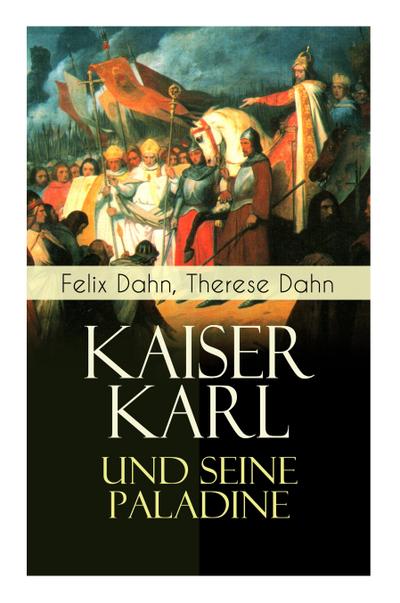 Kaiser Karl und seine Paladine