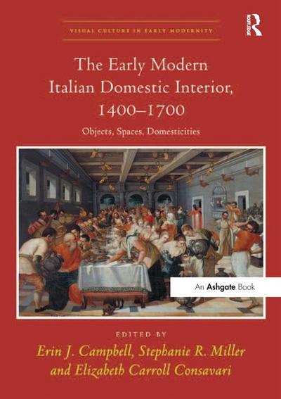 The Early Modern Italian Domestic Interior, 1400-1700