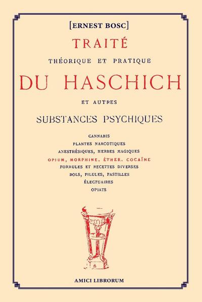Traité théorique et pratique du Haschich et autres substances psychiques - Ernest Bosc