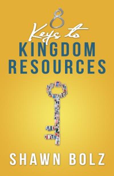 8 Keys to Kingdom Resources