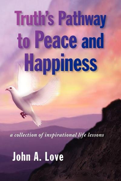 Truth’s Pathway to Peace and Happiness