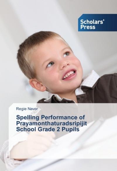 Spelling Performance of Prayamonthaturadsripijit School Grade 2 Pupils