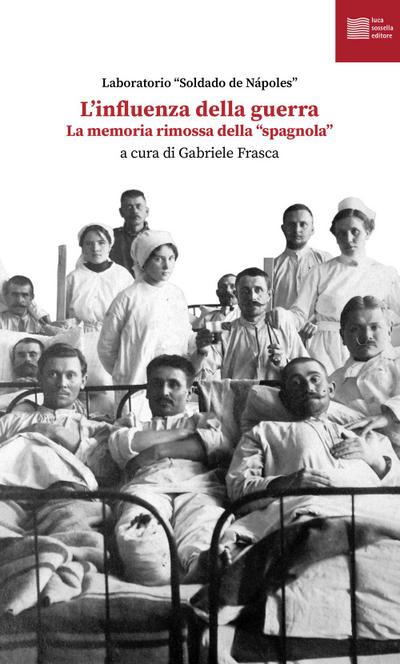 L’ influenza della guerra. La memoria rimossa della ’spagnola’