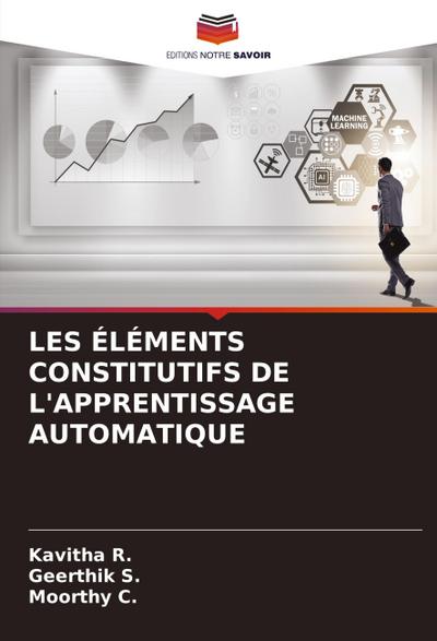 LES ÉLÉMENTS CONSTITUTIFS DE L’APPRENTISSAGE AUTOMATIQUE