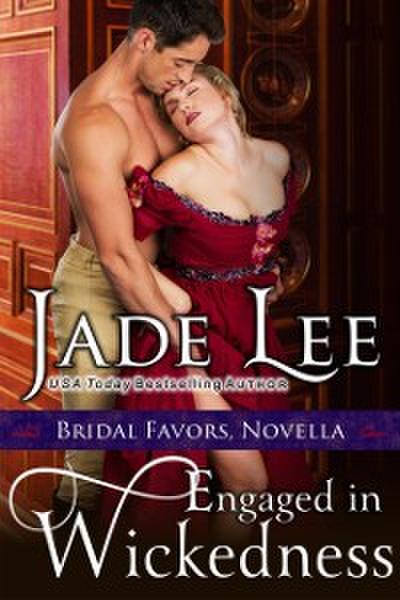 Engaged in Wickedness (A Bridal Favors Novella)