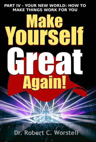 Make Yourself Great Again Part 4 (Mindset Stacking Guides, #4)