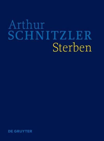 Arthur Schnitzler: Werke in historisch-kritischen Ausgaben Sterben
