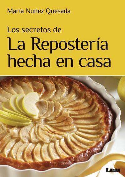Los Secretos de la Repostería Hecha En Casa