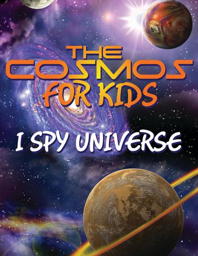 The Cosmos For Kids (I Spy Universe)