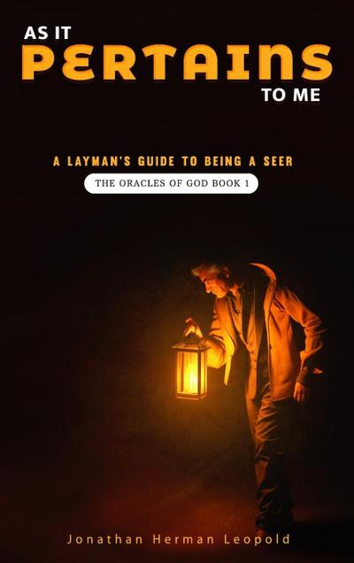 As It Pertains To Me A Layman’s Guide to Being a Seer