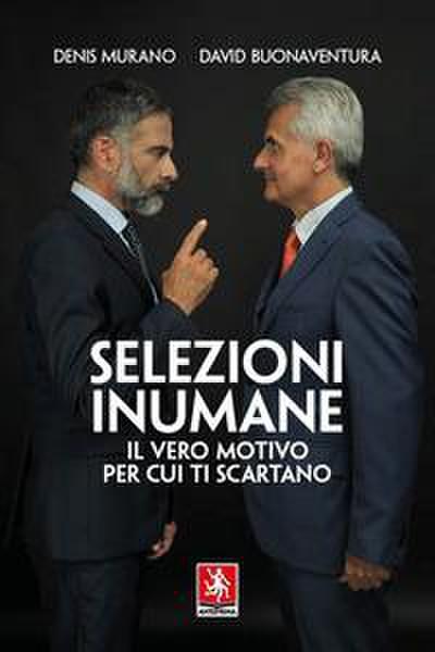 Selezioni inumane. Il vero motivo per cui ti scartano