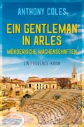 Ein Gentleman in Arles – Mörderische Machenschaften