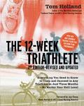 The 12 Week Triathlete, 2nd Edition-Revised and Updated