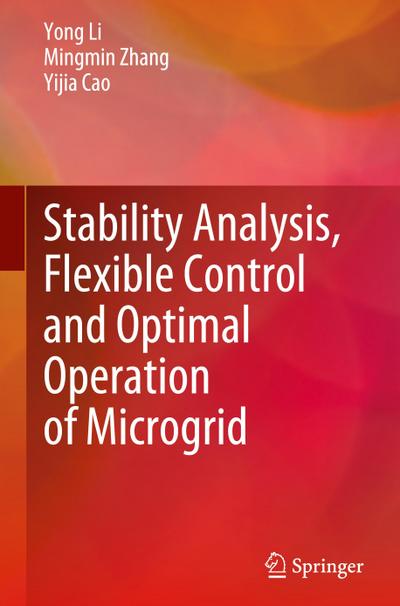 Stability Analysis, Flexible Control and Optimal Operation of Microgrid