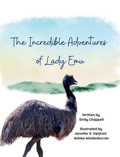 Chappell, E: Incredible Adventures of Lady Emu