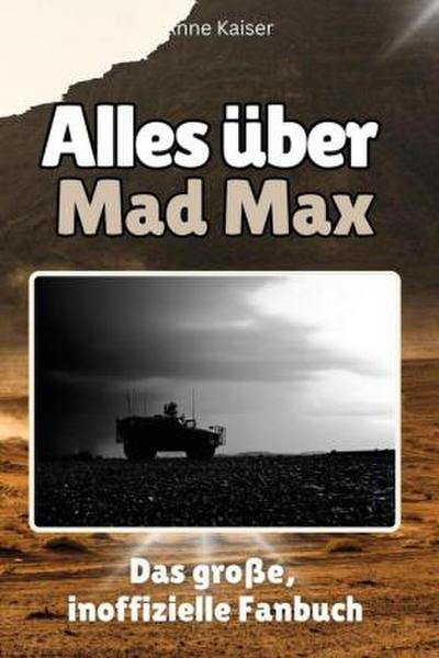 Alles über Mad Max - Komplett in Farbe