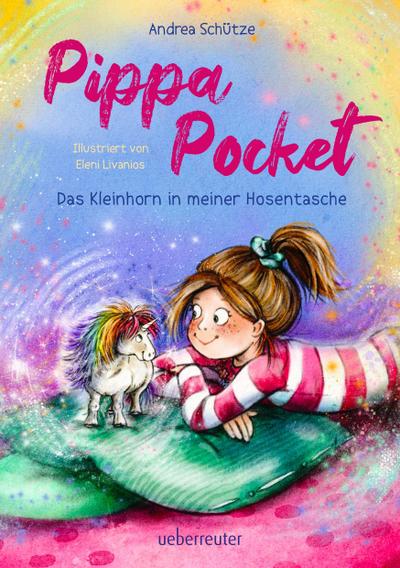 Pippa Pocket - Das Kleinhorn in meiner Hosentasche: Eine warmherzig-witzige Geschichte über Vertrauen, Mut und Glitzer