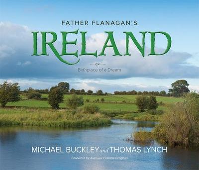 Father Flanagan’s Ireland: Birthplace of a Dream